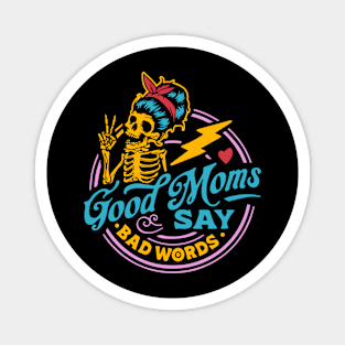 Good Moms Say Bad Words Magnet